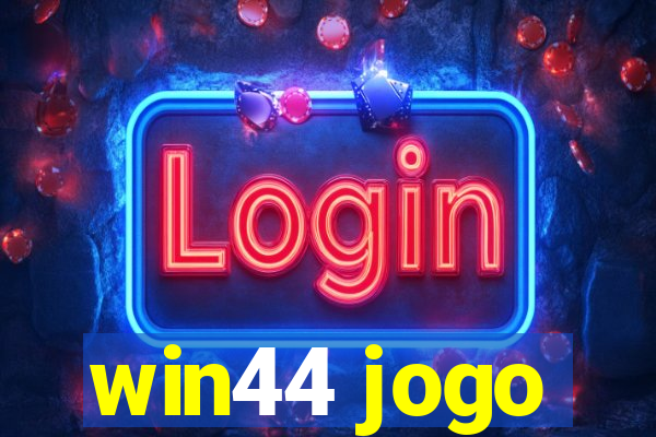 win44 jogo